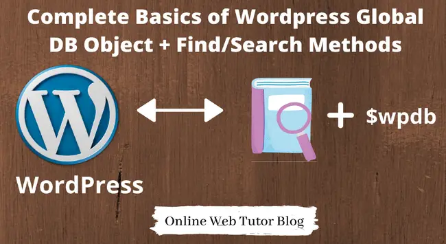 Complete Basics of Wordpress Global Database Object