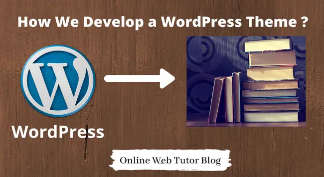 Wordpress Theme Development Step by Step Guide