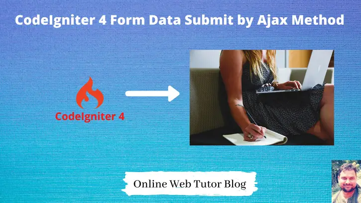 CodeIgniter 4 Form Data Submit by Ajax Method
