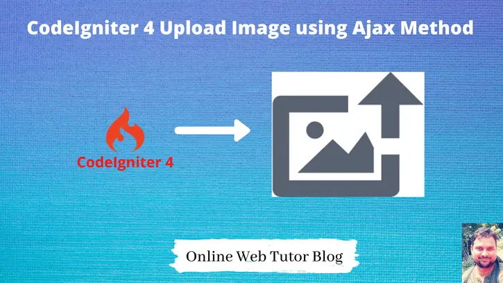 CodeIgniter 4 Upload Image using Ajax Method