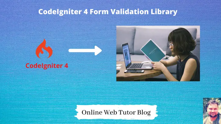 How to Work with CodeIgniter 4 Form Validation Library