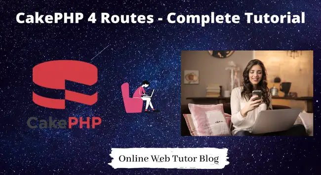 An Introduction to CakePHP 4 Routes Tutorial – Complete Guide