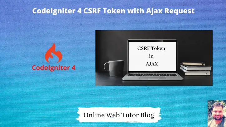 CodeIgniter 4 CSRF Token with Ajax Request