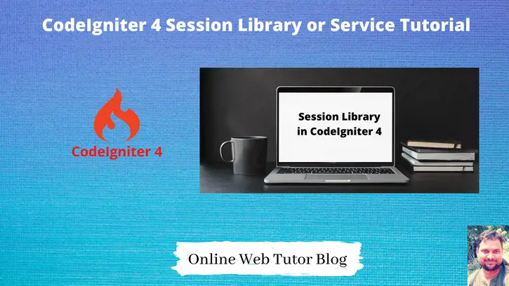 CodeIgniter 4 Session Library or Service Tutorial