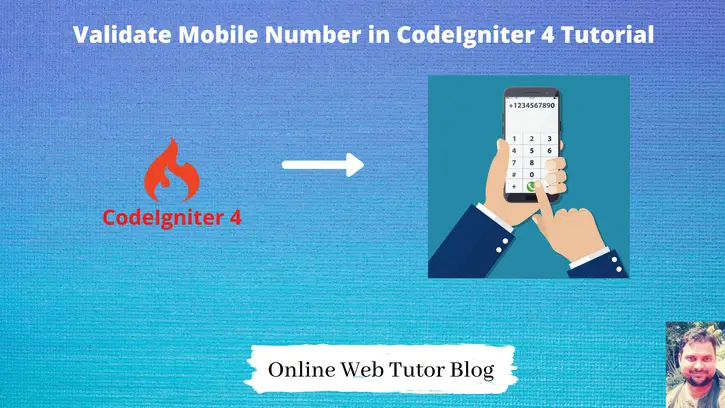 Validate Mobile Number in CodeIgniter 4 Tutorial