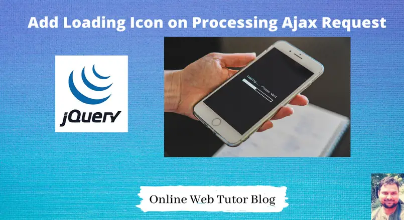 Add Loading Icon on Processing Ajax Request