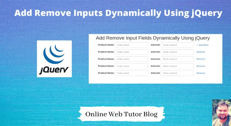 Add Remove Input Fields Dynamically Using jQuery