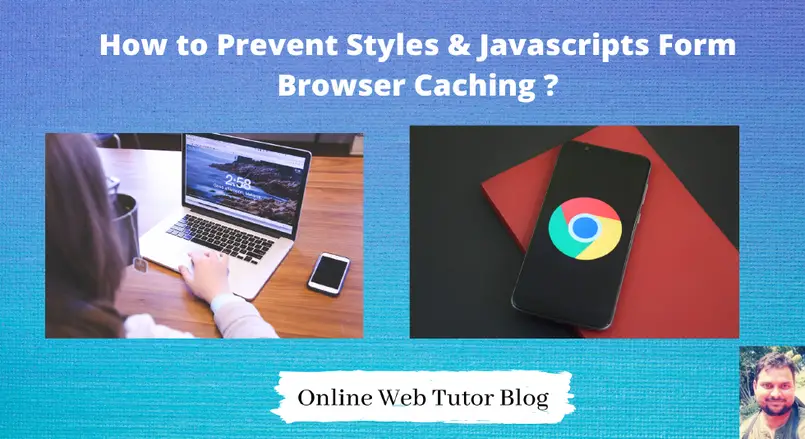 How to prevent stylesheet and javascripts from browser caching