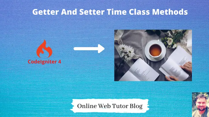CodeIgniter-4-Getter-And-Setter-Time-Class-Methods