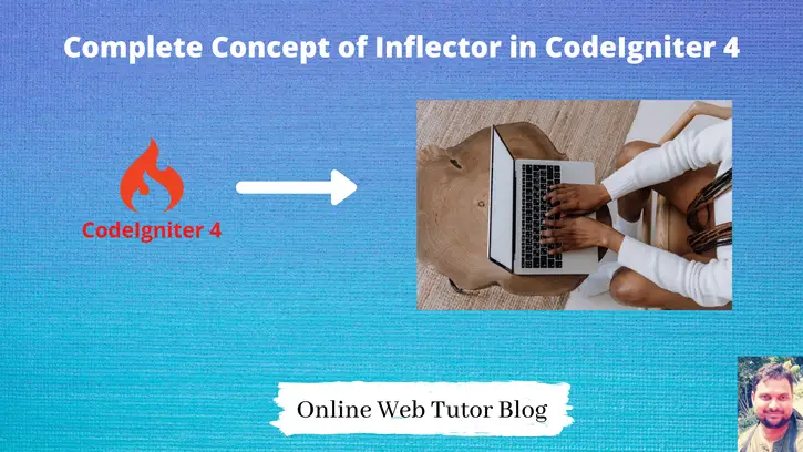 Complete-Concept-of-Inflector-in-CodeIgniter-4-Tutorial