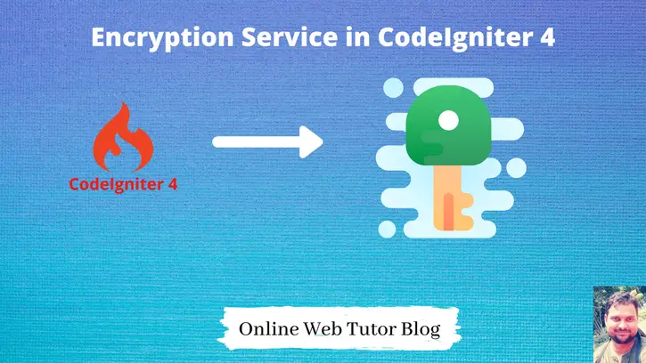 Encryption Service in CodeIgniter 4 Tutorial