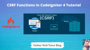 What-are-CSRF-Functions-in-CodeIgniter-4-Tutorial