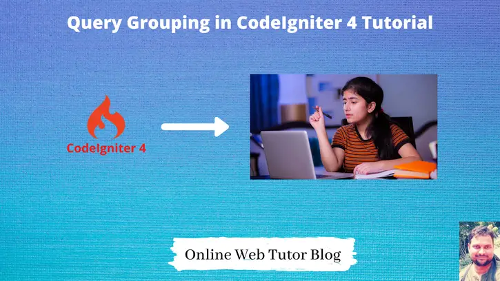 Concept-of-Query-Grouping-in-CodeIgniter-4-Tutorial