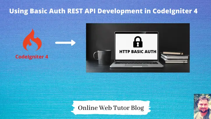 Using-Basic-Auth-REST-API-Development-in-CodeIgniter-4
