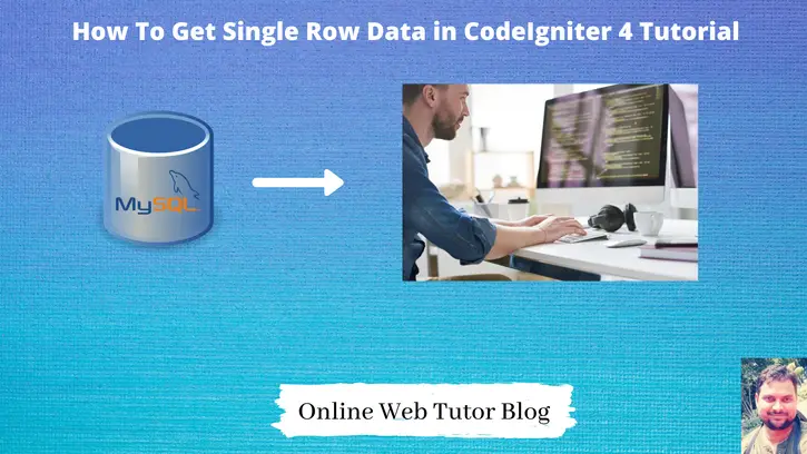 How-To-Get-Single-Row-Data-in-CodeIgniter-4-Tutorial