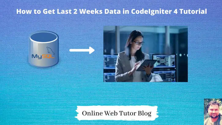 How-to-Get-Last-2-Weeks-Data-in-CodeIgniter-4-Tutorial