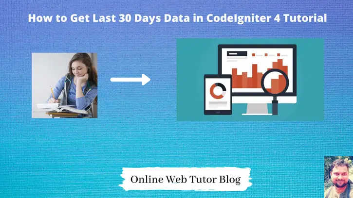 How-to-Get-Last-30-Days-Data-in-CodeIgniter-4-Tutorial