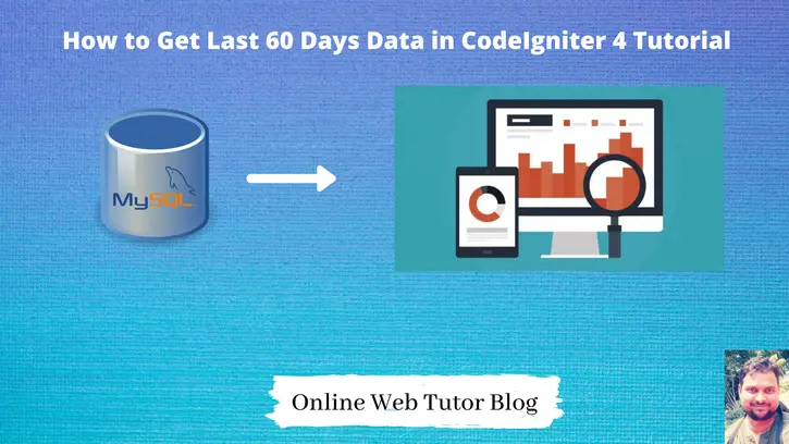 How-to-Get-Last-60-Days-Data-in-CodeIgniter-4-Tutorial
