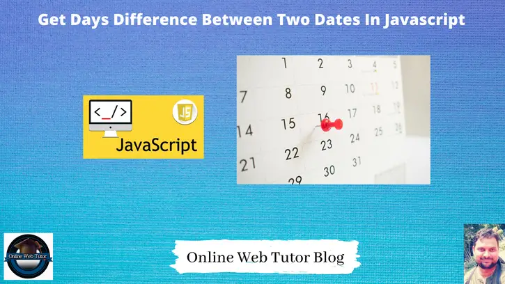 Get-Days-Difference-Between-Two-Dates-In-Javascript