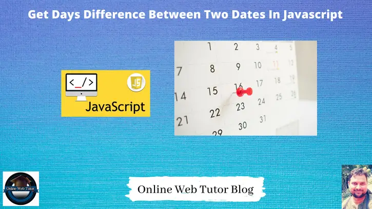 Get Days Difference Between Two Dates In Javascript