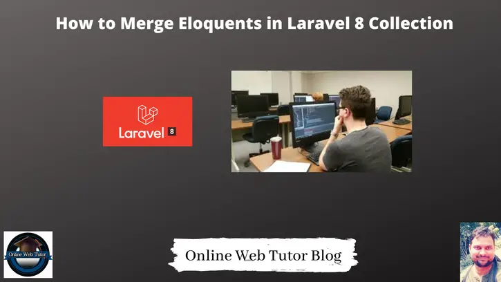 How-to-Merge-Eloquents-in-Laravel-8-Collection