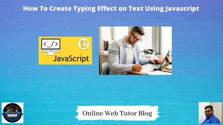How To Create Typing Effect on Text Using Javascript