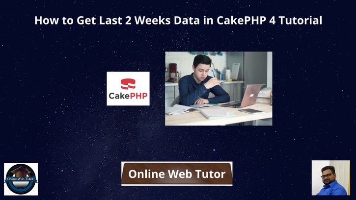How-to-Get-Last-2-Weeks-Data-in-CakePHP-4-Tutorial