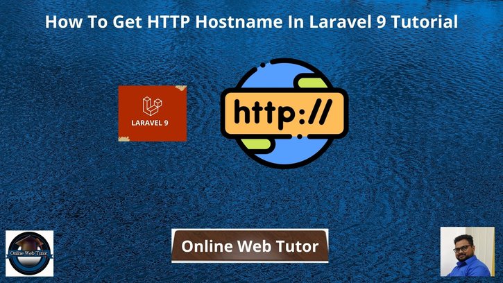 How-To-Get-HTTP-Hostname-In-Laravel-9-Tutorial