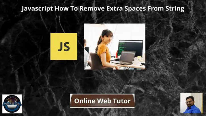 Javascript-How-To-Remove-Extra-Spaces-From-String