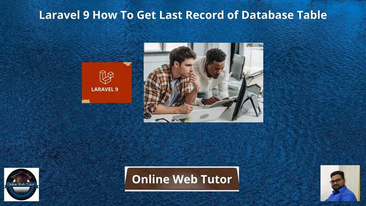 Laravel-9-How-To-Get-Last-Record-of-Database-Table