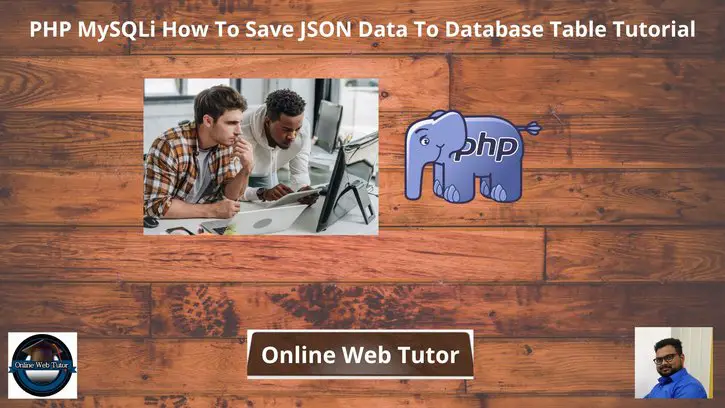 PHP-MySQLi-How-To-Save-JSON-Data-To-Database-Tutorial