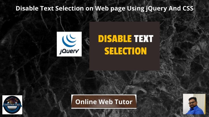 Disable-Text-Selection-on-Web-page-Using-jQuery-And-CSS