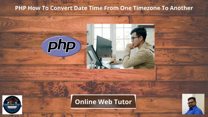 PHP-How-To-Convert-Date-Time-From-One-Timezone-To-Another