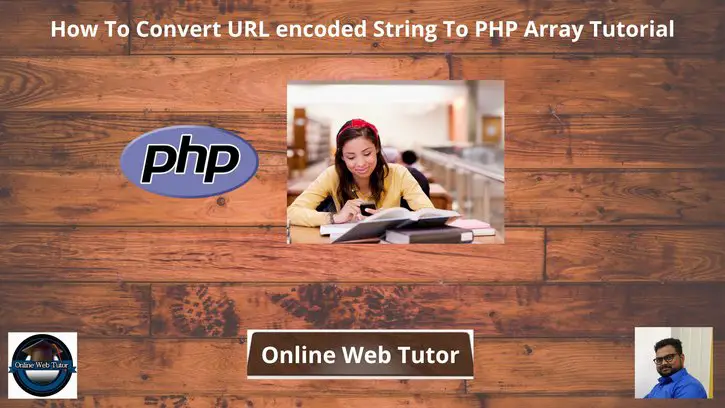 How-To-Convert-URL-encoded-String-To-PHP-Array-Tutorial