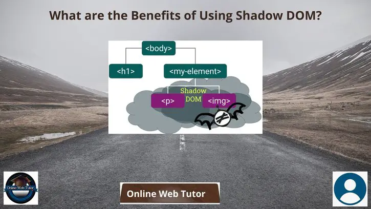 What-are-the-Benefits-of-Using-Shadow-DOM