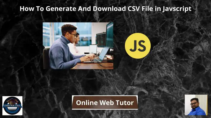How-To-Generate-And-Download-CSV-File-in-Javscript