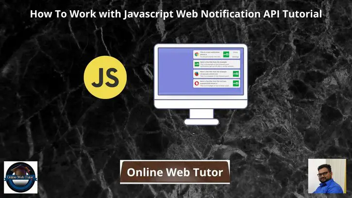 How-To-Work-with-Javascript-Web-Notification-API-Tutorial