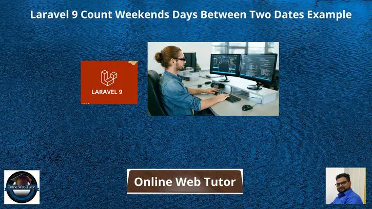 Laravel 9 Count Weekends Days Between Two Dates Example