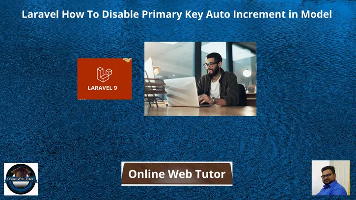 Laravel-How-To-Disable-Primary-Key-Auto-Increment-in-Model