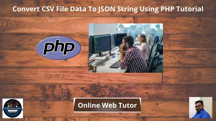 Convert-CSV-File-Data-To-JSON-String-Using-PHP-Tutorial