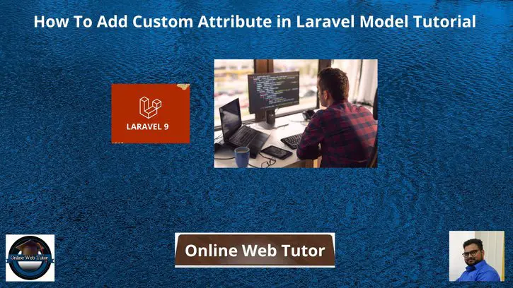 How-To-Add-Custom-Attribute-in-Laravel-Model-Tutorial