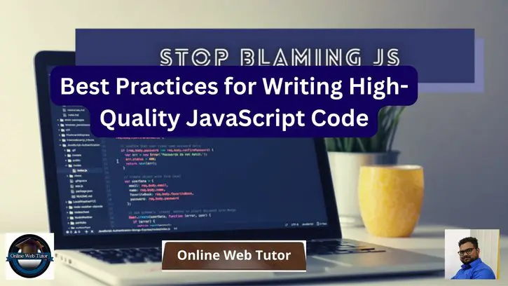 Best Practices for Writing High-Quality JavaScript Code