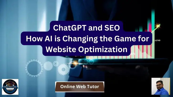 ChatGPT and SEO: How AI is Changing the Game for Website Optimization