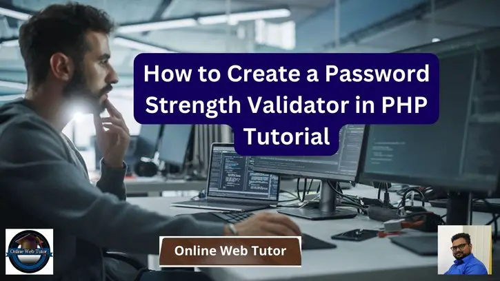 How to Create a Password Strength Validator in PHP Tutorial