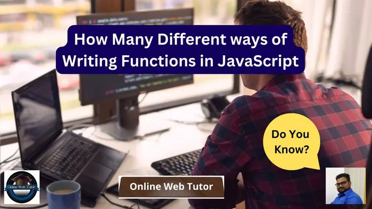 How Many Different ways of Writing Functions in JavaScript