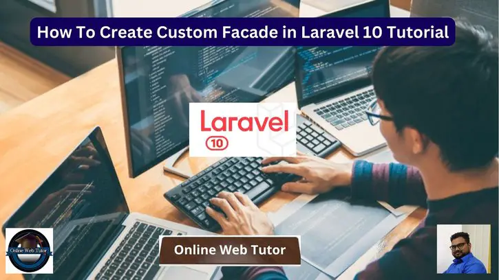 How To Create Custom Facade in Laravel 10 Tutorial