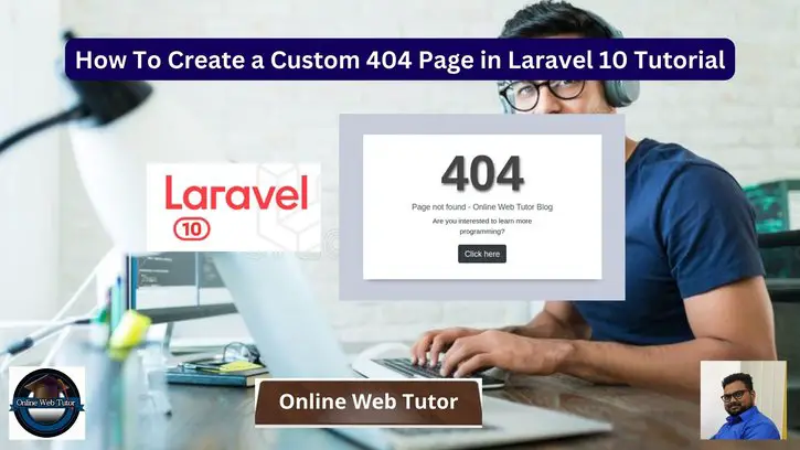 How To Create a Custom 404 Page in Laravel 10 Tutorial