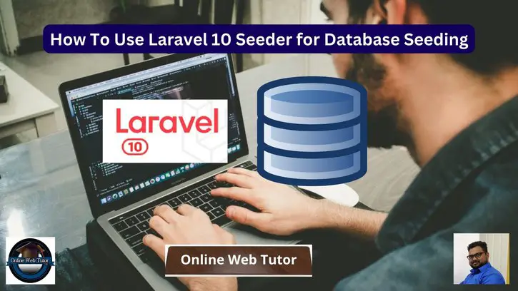 How To Use Laravel 10 Seeder for Database Seeding Tutorial