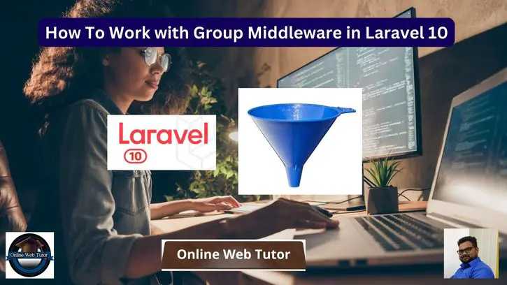 How To Work with Group Middleware in Laravel 10 Tutorial
