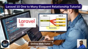 Laravel One To Many Eloquent Relationship Tutorial